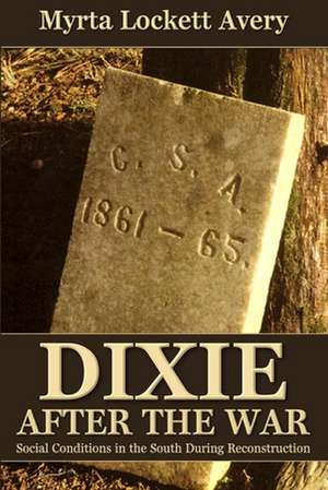 Dixie After the War de Myrta Lockett Avary