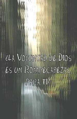 La Voluntad de Dios Es Un Rompecabezas Para Ti?