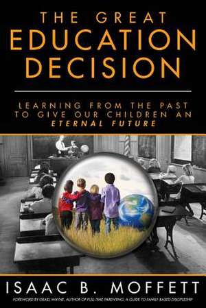 The Great Education Decision de Isaac B. Moffett