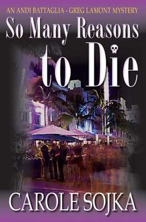 So Many Reasons to Die de Carole Sojka