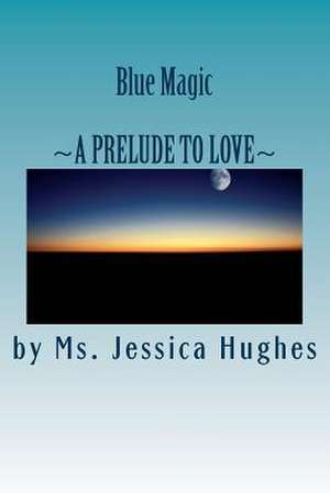 Blue Magic de MS Jessica Hughes