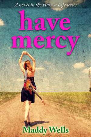 Have Mercy de Maddy Wells