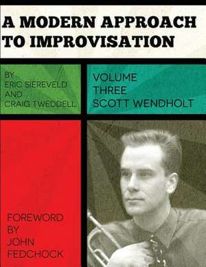 A Modern Approach to Improvisation, Volume 3 de Eric Siereveld