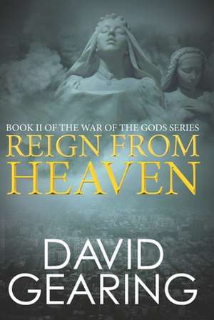 Reign from Heaven de David Gearing