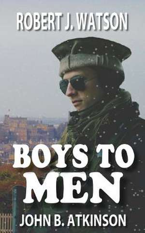 Boys to Men de Robert J. Watson