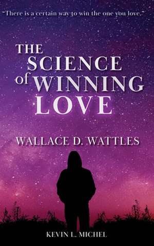 The Science of Winning Love de Wattles, Wallace D.