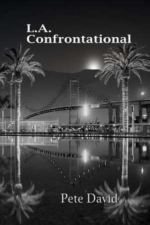 L.A. Confrontational de Pete David