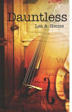 Dauntless de Lea a. Henze