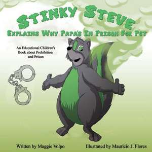 Stinky Steve Explains Why Papa's in Prison for Pot de Maggie Volpo