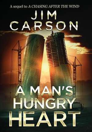 A MAN'S HUNGRY HEART de Jim Carson