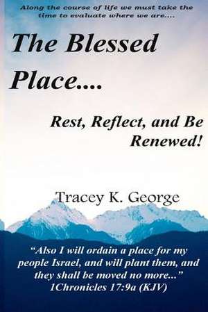 The Blessed Place de Tracey K. George