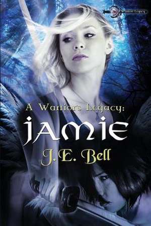 A Warrior's Legacy de J. E. Bell