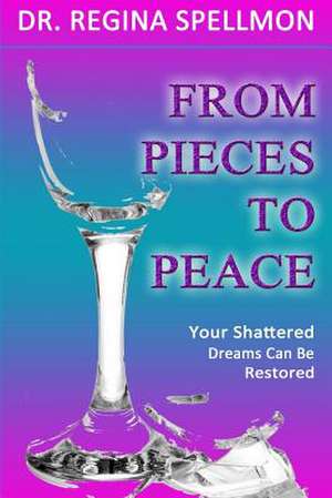 From Pieces to Peace de Regina Spellmon