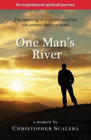 One Man's River de Christopher Scalera