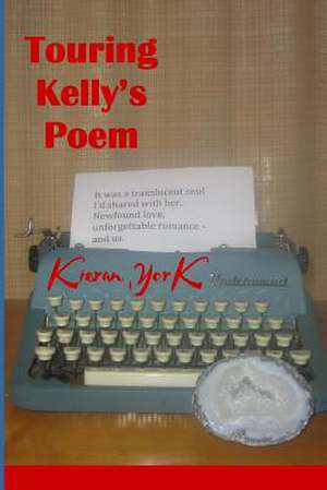 Touring Kelly's Poem de Kieran York