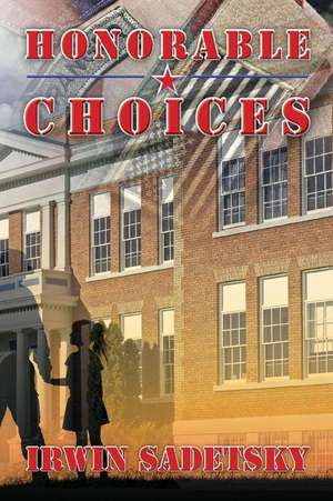 Honorable Choices de MR Irwin Sadetsky