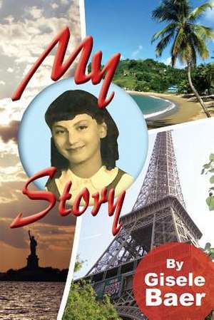 My Story de Mrs Gisele Baer