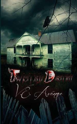 Twisted Destiny de V. E. Avance