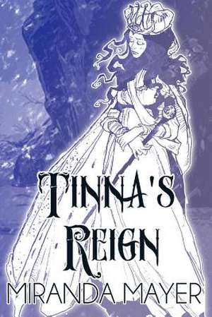 Tinna's Reign de Miranda Mayer