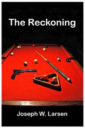 The Reckoning de MR Joseph W. Larsen