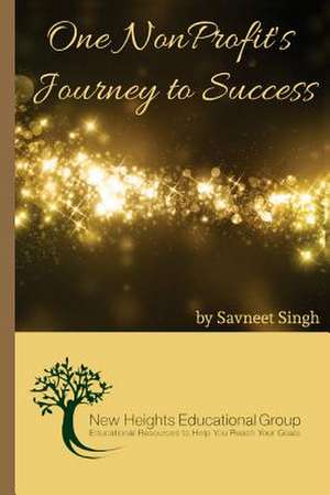 One Nonprofit's Journey to Success de MS Savneet Singh