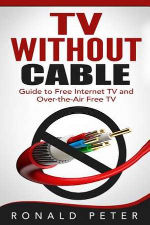 TV Without Cable de Ronald Peter