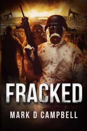 Fracked de Mark Campbell