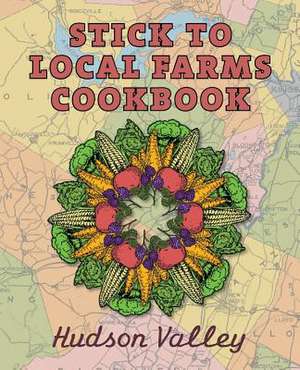 Stick to Local Farms Cookbook