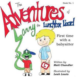 The Adventures of Larry the Lunchbox Lizard de Matt Chandler