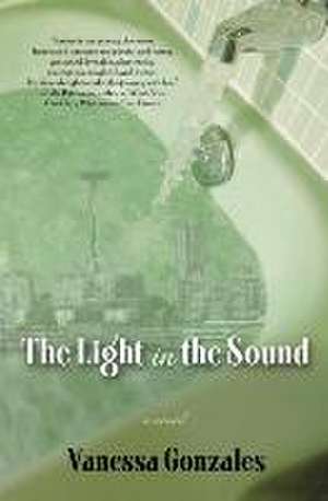 The Light in the Sound de Vanessa Gonzales