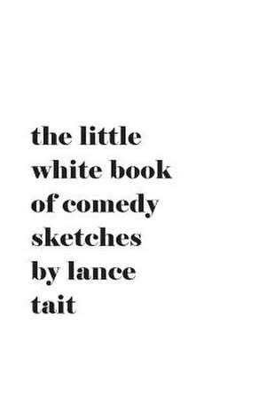 The Little White Book of Comedy Sketches