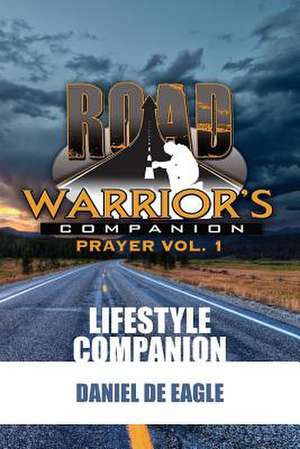 Road Warrior's Companion de Daniel De Eagle