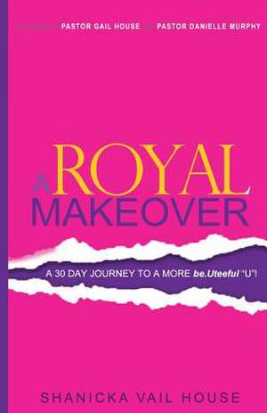 A Royal Makeover de Shanicka Vail House