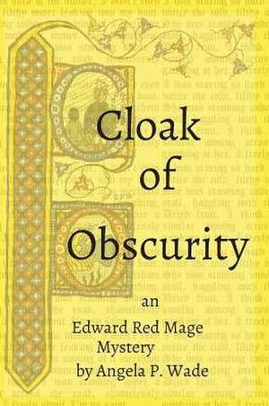 Cloak of Obscurity de Angela P. Wade