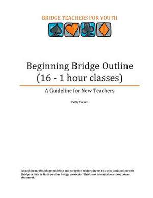 Beginning Bridge Outline - A Guideline for New Teachers de Patty Tucker