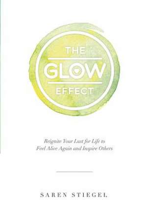 The Glow Effect de Saren Stiegel