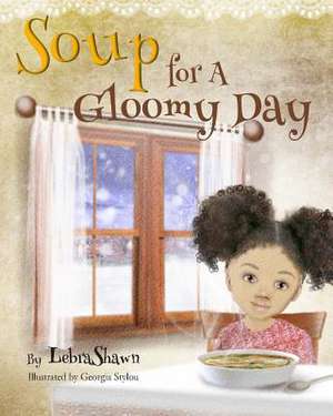 Soup for a Gloomy Day de Lebrashawn