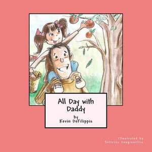 All Day with Daddy de Kevin M. Defilippis