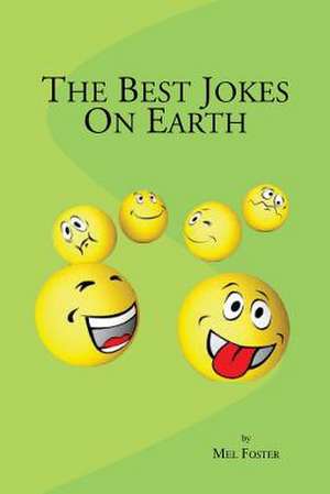 The Best Jokes on Earth de Mel Foster