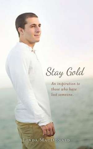 Stay Gold de Linda MacDonald