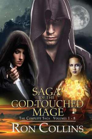 Saga of the God-Touched Mage de Ron Collins