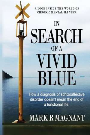 In Search of a Vivid Blue de Mark R. Magnant