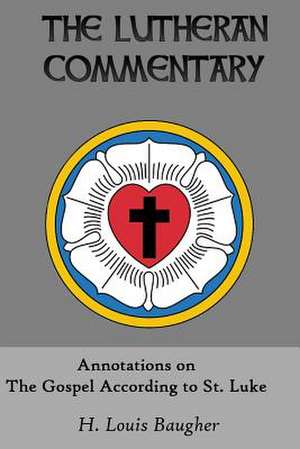 Annotations on the Gospel According to St. Luke de H. Louis Baugher