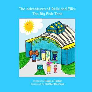 The Adventures of Relle and Ellis de Roger J. Timber