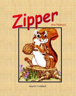 Zipper and Friends de Lloyd J. Goddard