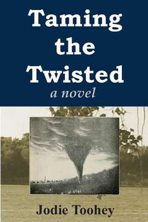 Taming the Twisted de Jodie Toohey