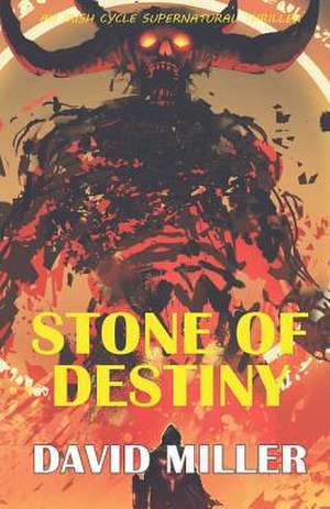 Stone of Destiny de David Miller