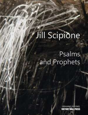 Jill Scipione: Psalms and Prophets de Victory Hall Press