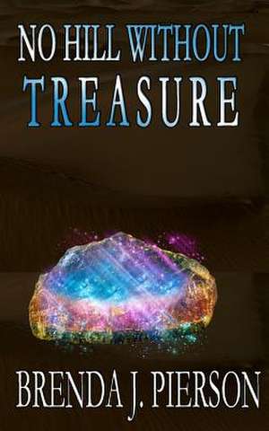 No Hill Without Treasure