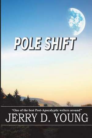 Pole Shift de Jerry D. Young